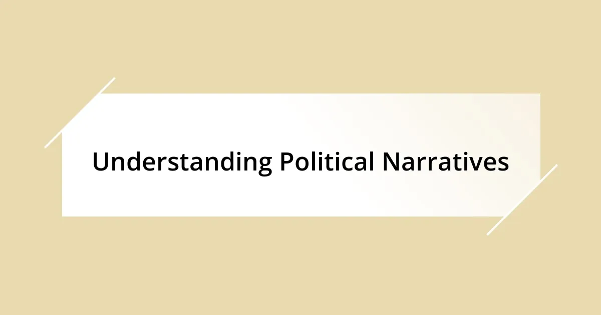 Understanding Political Narratives