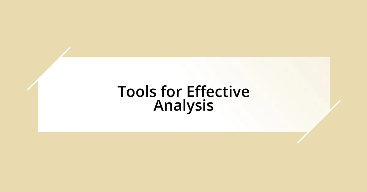 Tools for Effective Analysis