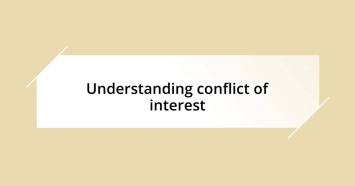 Understanding conflict of interest