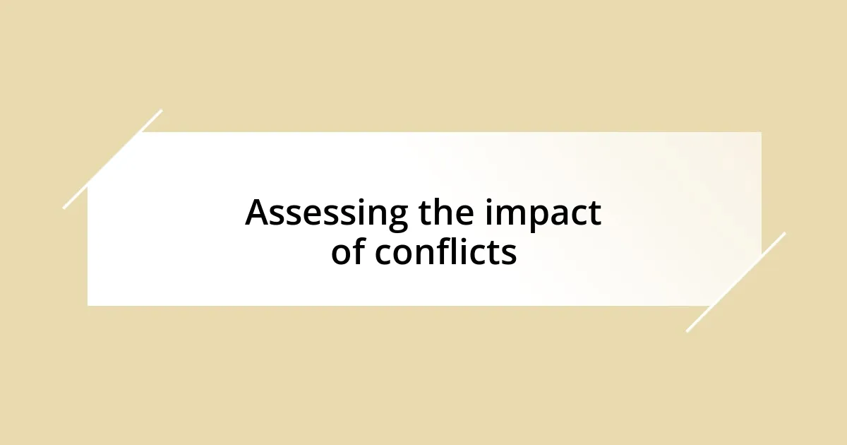 Assessing the impact of conflicts